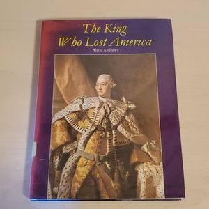 The King Who Lost America by Allen Andrews